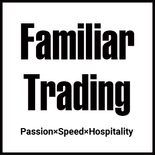 Familiar Trading [ Passion×Speed×Hospitality ]